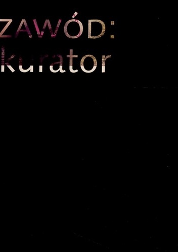 Okładka: Marta Kosińska - Zawód: kurator