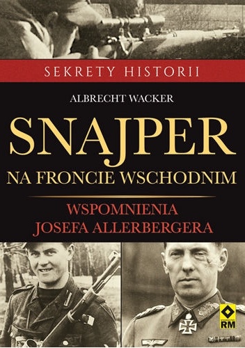 Okładka: Albrecht Wacker - Snajper na froncie wschodnim. Wspomnienia Seppa Allerbergera