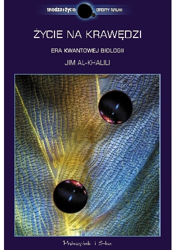 Okładka: Jim Al-Khalili - Życie na krawędzi. Era kwantowej biologii