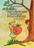 Okładka: Dorota Niewola - Zabawy inscenizacyjne o tematyce przyrodniczej
