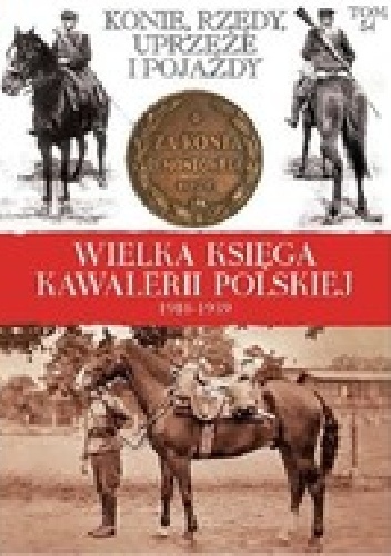 Okładka:  praca zbiorowa - Konie, rzędy, uprzęże i pojazdy kawalerii oraz artylerii konnej Wojska Polskiego