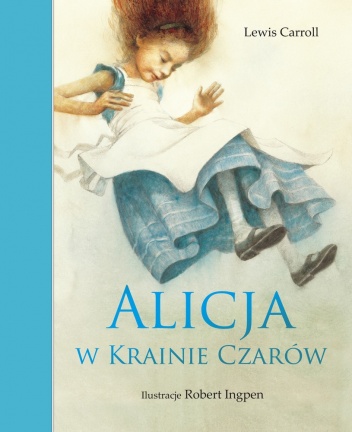 Lewis Carroll - Alicja w Krainie Czarów