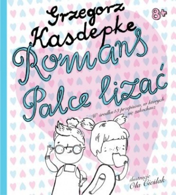 Okładka: Grzegorz Kasdepke - Romans palce lizać