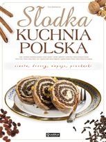 Okładka: Ewa Aszkiewicz - Słodka kuchnia polska. Ciasta, desery, napoje, przekąski