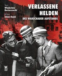 Okładka: Władysław Bartoszewski - Verlassene Helden des Warschauer Aufstands