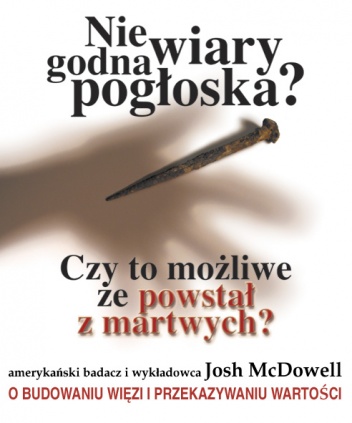Okładka: Josh McDowell - Niewiarygodna pogłoska?