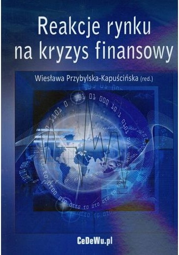 Okładka: Wiesława Przybylska-Kapuścińska - Reakcje rynku na kryzys finansowy