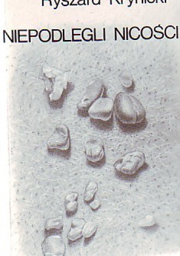 Okładka: Ryszard Krynicki - Niepodlegli nicości : wybrane wiersze i przekłady