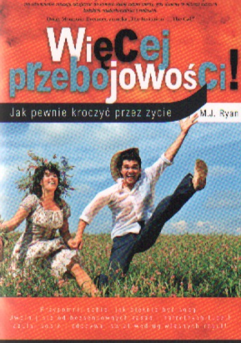 Okładka: M. J. Ryan - Więcej przebojowości! Jak pewnie kroczyć przez życie
