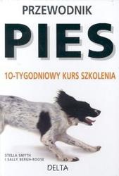 Okładka: Stella Smyth - Pies. 10-tygodniowy kurs szkolenia