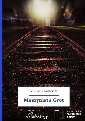 Okładka: Stefan Grabiński - Maszynista Grot