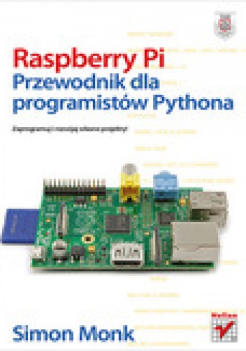 Okładka: Simon Monk - Raspberry Pi. Przewodnik dla programistów Pythona