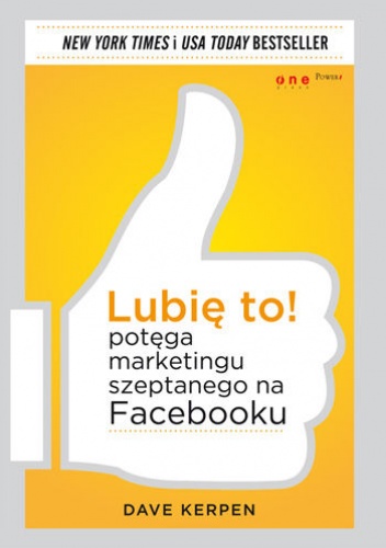 Okładka: Dave Kerpen - Lubię to! Potęga marketingu szeptanego na Facebooku