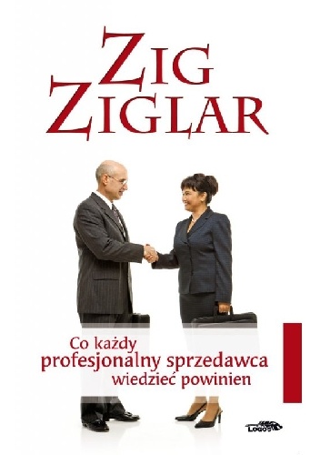 Okładka: Zig Ziglar - Co każdy profesjonalny sprzedawca wiedzieć powinien