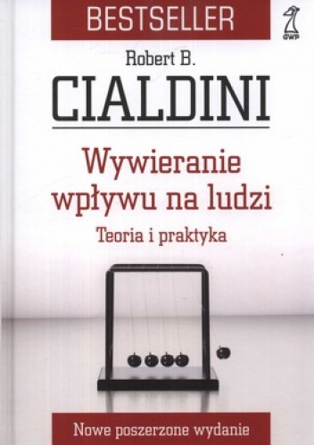 Okładka: Robert Cialdini - Wywieranie wpływu na ludzi. Teoria i praktyka