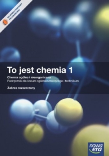 Okładka: Maria Litwin - To jest chemia 1 Chemia ogólna i nieorganiczna Podręcznik dla liceum ogólnokształcącego i technikum Zakres rozszerzony