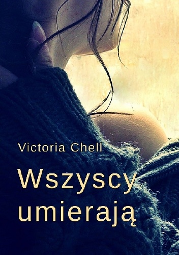 Okładka: Victoria Chell - Wszyscy umierają