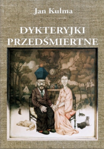 Okładka: Jan Kulma - Dykteryjki przedśmiertne