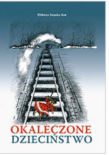 Okładka:  - Okaleczone dzieciństwo