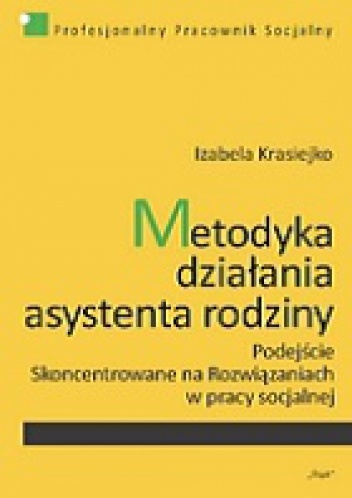 Okładka: Izabela Krasiejko - Metodyka działania asystenta rodziny