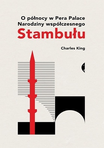 Okładka: Charles King - O północy w Pera Palace. Narodziny współczesnego Stambułu