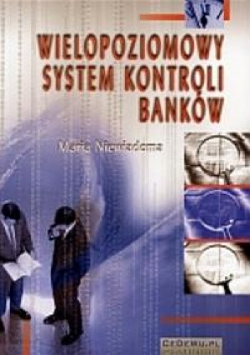 Okładka: Maria Niewiadoma - Wielopoziomowy system kontroli banków