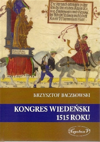 Okładka: Krzysztof Baczkowski - Kongres wiedeński 1515 roku