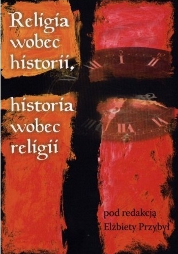Okładka: Tadeusz Czekalski - Religia wobec historii, historia wobec religii