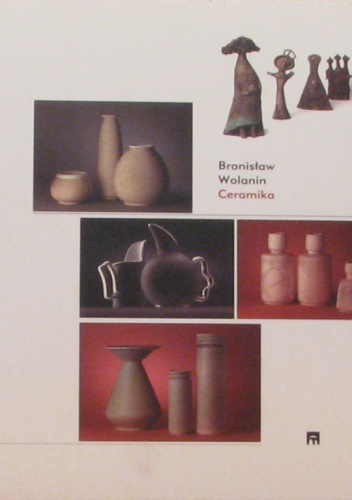 Okładka:  praca zbiorowa - Bronisław Wolanin. Ceramika