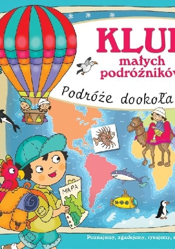 Okładka: Joanna Myjak - Klub małych podróżników. Podróże dookoła świata