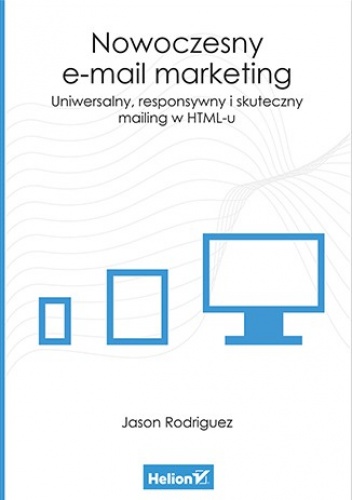 Okładka: Jason Rodriguez - Nowoczesny e-mail marketing. Uniwersalny, responsywny i skuteczny mailing w HTML-u