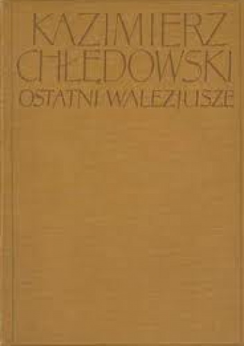 Okładka: Kazimierz Chłędowski - Ostatni Walezjusze