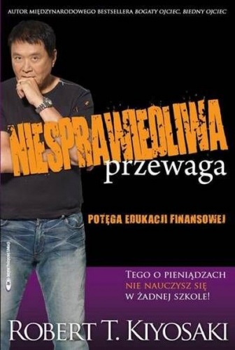 Okładka: Robert Toru Kiyosaki - Niesprawiedliwa przewaga