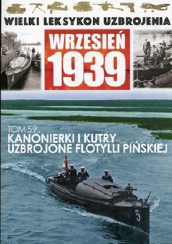 Okładka: Mariusz Borowiak - Kanonierki i kutry uzbrojone Flotylli Pińskiej