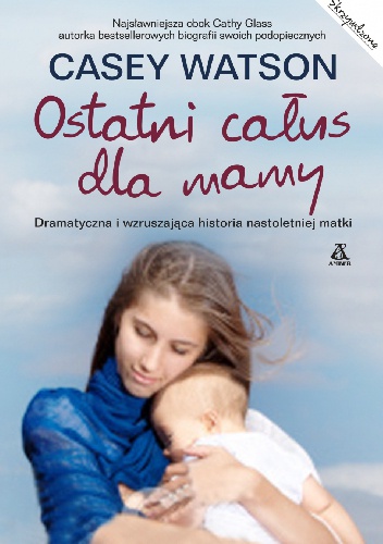 Okładka: Casey Watson - Ostatni całus dla mamy