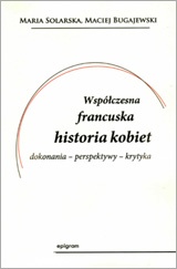Okładka: Maciej Bugajewski - Współczesna francuska historia kobiet. Dokonania – perspektywy – krytyka