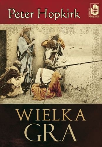 Okładka: Peter Hopkirk - Wielka Gra. Sekretna wojna o Azję Środkową