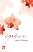 Okładka: Kamila Shamsie - Sól i Szafran