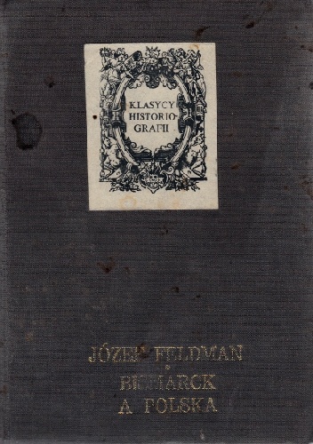 Okładka: Józef Feldman - Bismarck a Polska