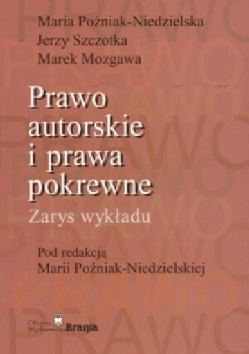 Marek Mozgawa - Prawo autorskie i prawa pokrewne. Zarys wykładu