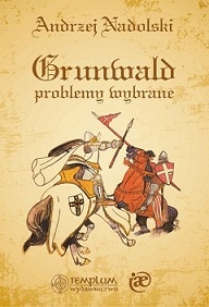 Okładka: Andrzej Nadolski - Grunwald - problemy wybrane