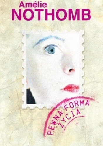 Okładka: Amélie Nothomb - Pewna forma życia