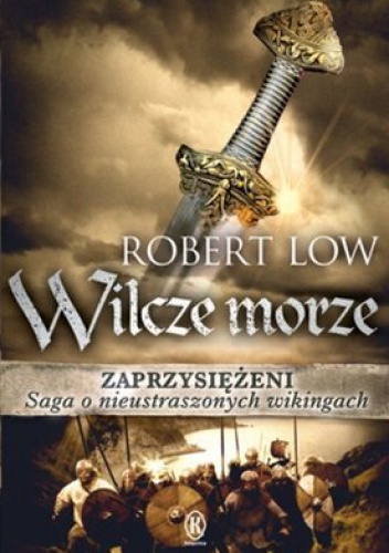 Okładka: Robert Low - Zaprzysiężeni. Wilcze morze