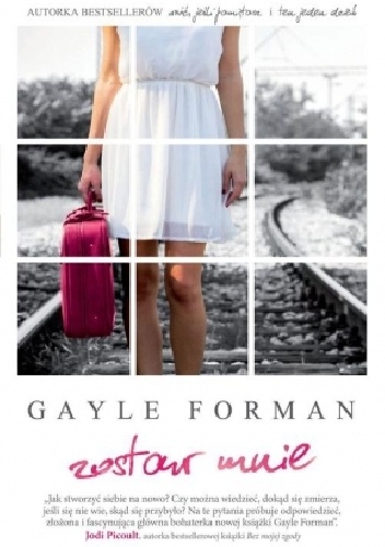 Okładka: Gayle Forman - Zostaw mnie