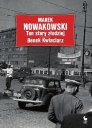Okładka: Marek Nowakowski - Ten stary złodziej. Benek Kwiaciarz
