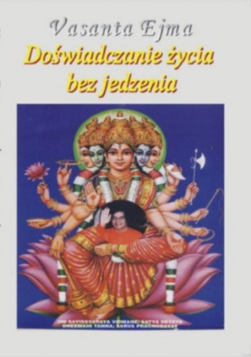 Okładka: Vasanta Ejma - Doświadczanie życia bez jedzenia