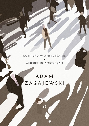 Okładka: Adam Zagajewski - Lotnisko w Amsterdamie / Airport in Amsterdam