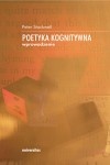 Okładka: Peter Stockwell - Poetyka kognitywna. Wprowadzenie