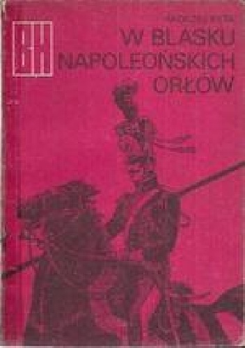 Okładka: Andrzej Syta - W blasku napoleońskich orłów