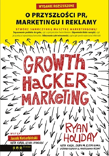 Okładka: Ryan Holiday - Growth Hacker Marketing. O przyszłości PR, marketingu i reklamy